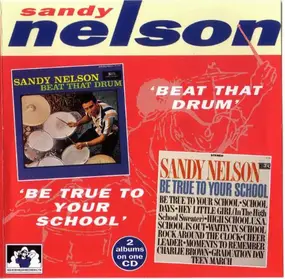 Sandy Nelson - Beat That Drum / Be True To Your School