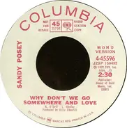 Sandy Posey - Why Don't We Go Somewhere and Love