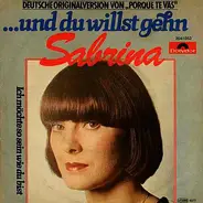 Sabrina - ...Und Du Willst Gehn (Porque Te Vas)