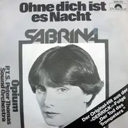 Sabrina / Peter Thomas Sound Orchestra - Ohne Dich Ist Es Nacht / Opium