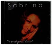 Sabrina - Ta musique est douce!