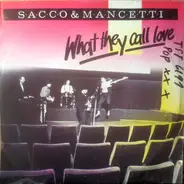 Sacco & Mancetti - What They Call Love