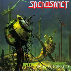 Sacrosanct - Truth Is - What Is