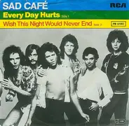Sad Café - Every Day Hurts / Wish This Night Would Never End