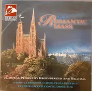 Saint Clement's Choir, Philadelphia , Peter Richard Conte - The Romantic Mass - Choral Works By Rheinberger And Brahms