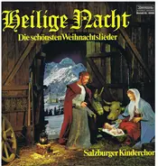 Salzburger Kinderchor , Gerhard Zukriegel , Hermann Delacher - Heilige Nacht   Die Schönsten Weihnachtslieder