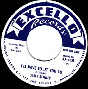 Sally Stanley - I'll Have To Let You Go / What It Means To Be Lonely