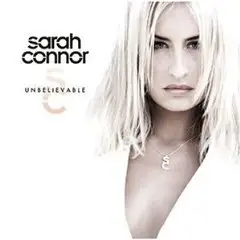 Sarah Connor - Unbelievable