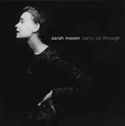 Sarah Masen - Carry Us Through
