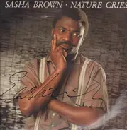 Sasha Brown - Nature Cries