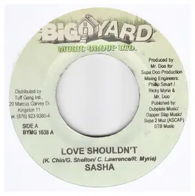 Sasha - Love Shouldn´t / Tell Me What You Like