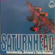 Saturnhead - Introducing...Arizona's Thin Mistake