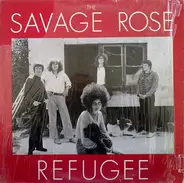 Savage Rose - Refugee