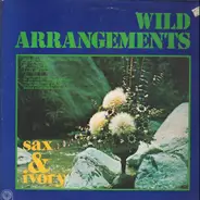 Sax 'N' Ivory - Wild Arrangements