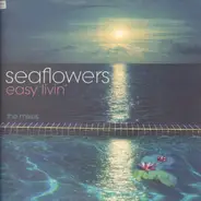Sea Flowers - Easy Livin' (The Mixes)