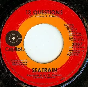 Seatrain - 13 Questions / Oh My Love