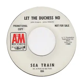 Seatrain - Let The Duchess No / As I Lay Losing