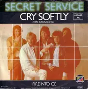 Secret Service - Cry Softly (Time Is Mourning) / Fire Into Ice