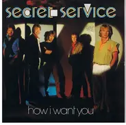 Secret Service - How I Want You