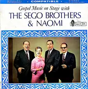 Sego Brothers And Naomi - Gospel Music On Stage
