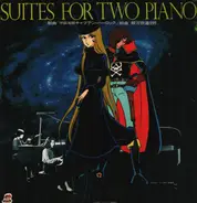 Seiji Yokoyama , Nozomi Aoki - Suites For Two Pianos Space Pirate Captain Harlock / Galaxy Express 999