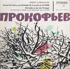Sergej Prokofjew - Konzert Für Violine Und Orchester Nr. 2 G-moll Op. 63 / Die Liebe Zu Den Drei Orangen