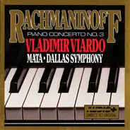 Sergei Vasilyevich Rachmaninoff - Vladimir Viardo , Eduardo Mata , Dallas Symphony Orchestra - Piano Concerto No. 3 Op. 30