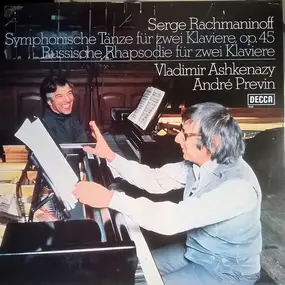 Sergej Rachmaninoff - Symphonische Tänze Für Zwei Klaviere, Op.45 / Russische Rhapsodie Für Zwei Klaviere