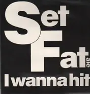 Set Fatale - I Wanna Hit