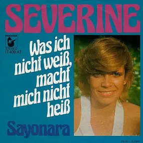 Severine - Was Ich Nicht Weiß, Macht Mich Nicht Heiß