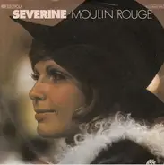 Séverine - Moulin Rouge