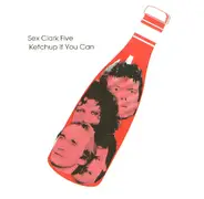Sex Clark Five - Ketchup If You Can