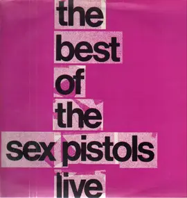 The Sex Pistols - Best of the Sex Pistols Live