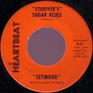 Seymour - Stripper's Sugar Blues