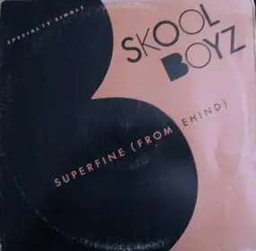 Skool Boyz - Superfine (From Behind)