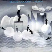 The Skids - Goodbye Civilian