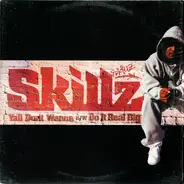 Skillz - Ya'll Don't Wanna B/W Do It Real Big