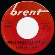 Skip & Flip - Hully Gully Cha Cha Cha