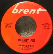 Skip & Flip - Cherry Pie / (I'll Quit) Cryin' Over You