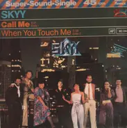 Skyy - Call Me / When You Touch Me