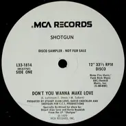 Shotgun - Don't You Wanna Make Love