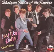 Shotgun Eddie & The Ravers - Spider Boogie / Just Like Eddy