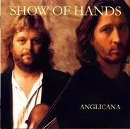 Show Of Hands - Anglicana