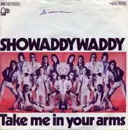 Showaddywaddy - Take Me In Your Arms