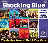 Shocking Blue - The Golden Years Of Dutch Pop Music (A&B Sides And More)