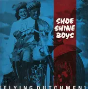 Shoe Shine Boys - Flying Dutchmen