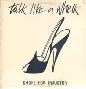 Shoes For Industry - Talk Like a Whelk