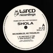 Shola - Big Bubbles, No Troubles