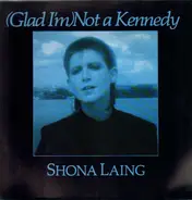 Shona Laing - (Glad I'm) Not A Kennedy