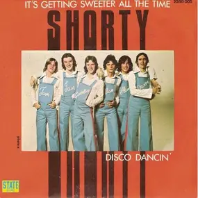 Shorty - It's Getting Sweeter All The Time / Disco Dancin'